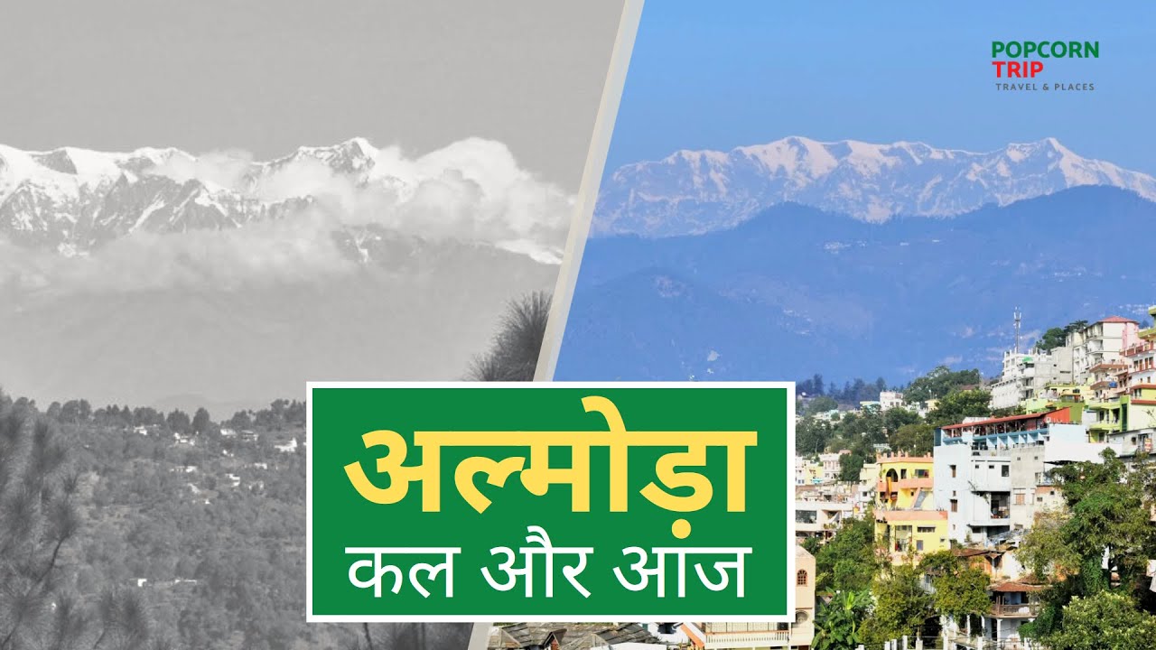Almora, Uttarakhand, Beautiful district in the hills, beauty beyond imagination, Explore Almora