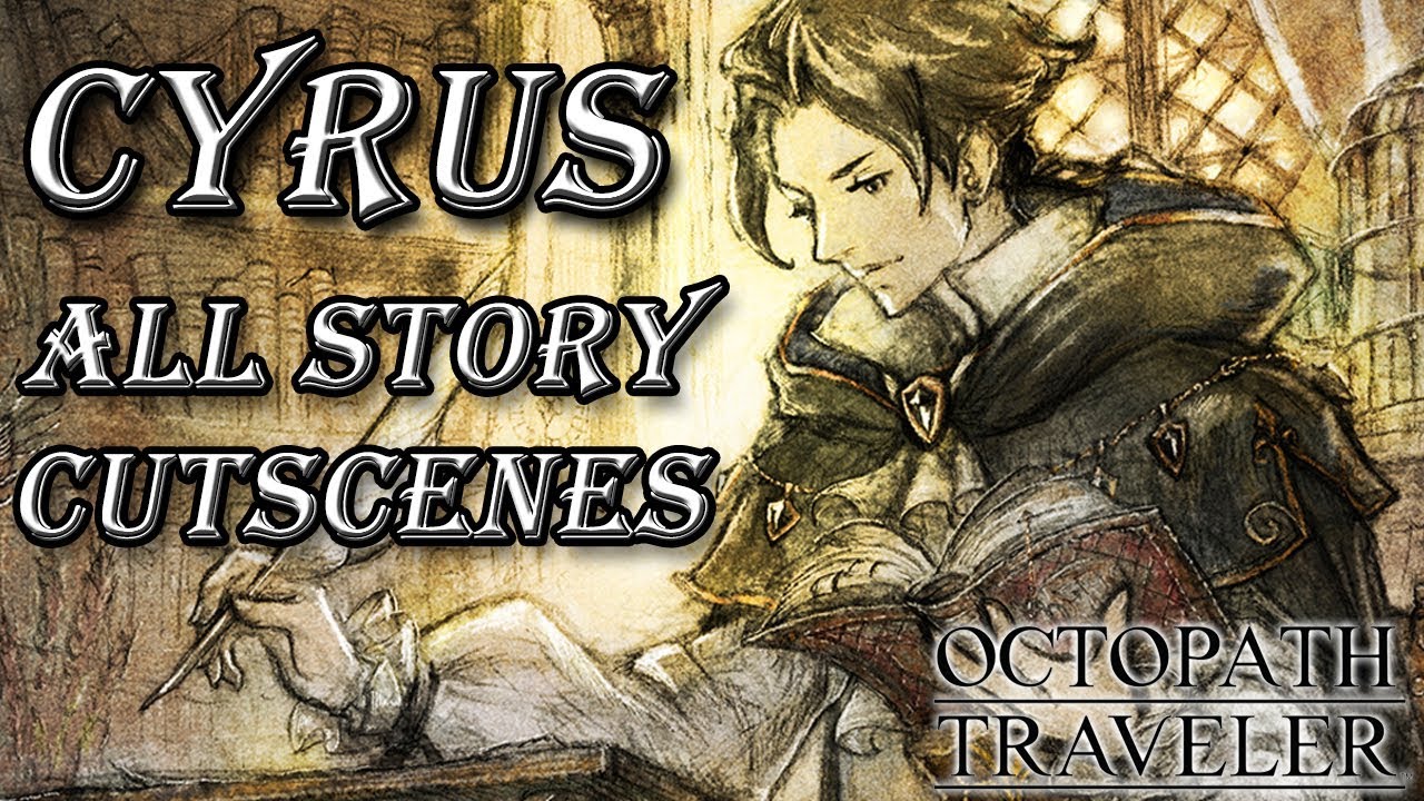 Octopath Traveler - Cyrus All Cutscenes [Japanese Voice][English Sub]