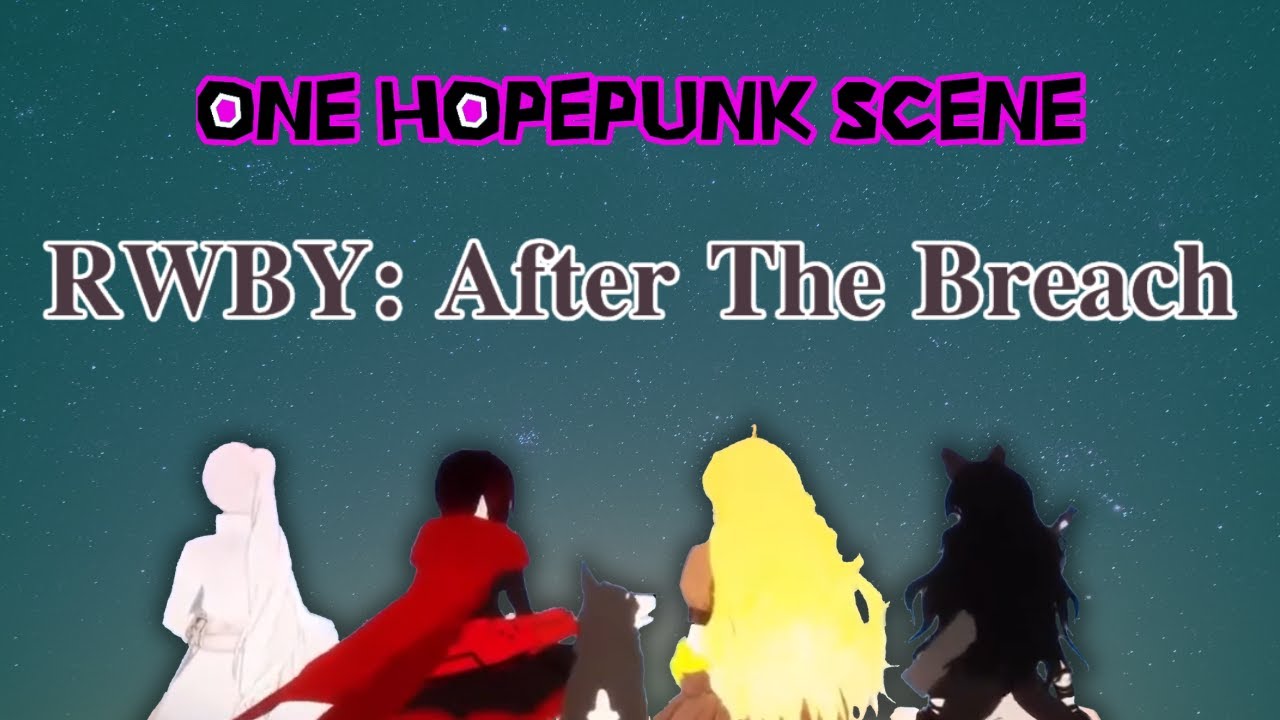 One Hope Punk Scene: RWBY After The Breach