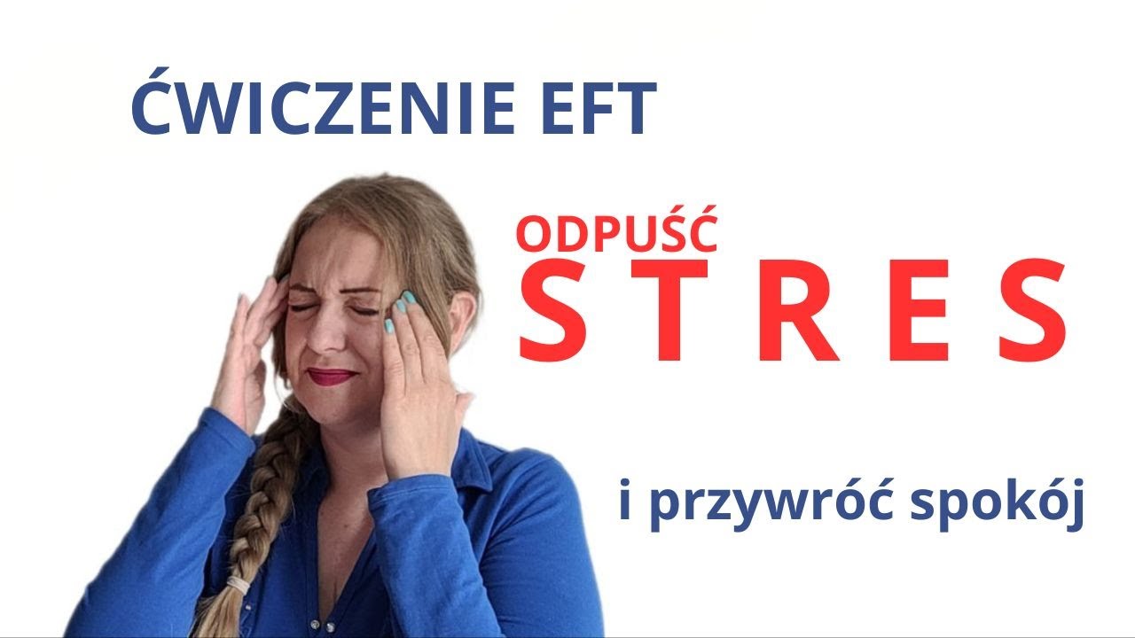 🔵Jak opanować STRES - ćwiczenie EFT z Agatą