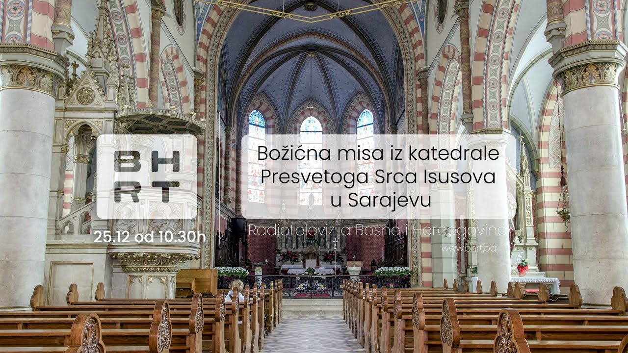 Božićna misa iz katedrale Presvetoga Srca Isusova u Sarajevu - UŽIVO