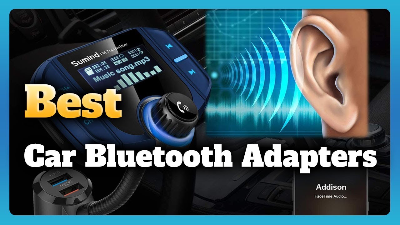 6 Best Car Bluetooth Adapters in 2023 (Buying Guide)