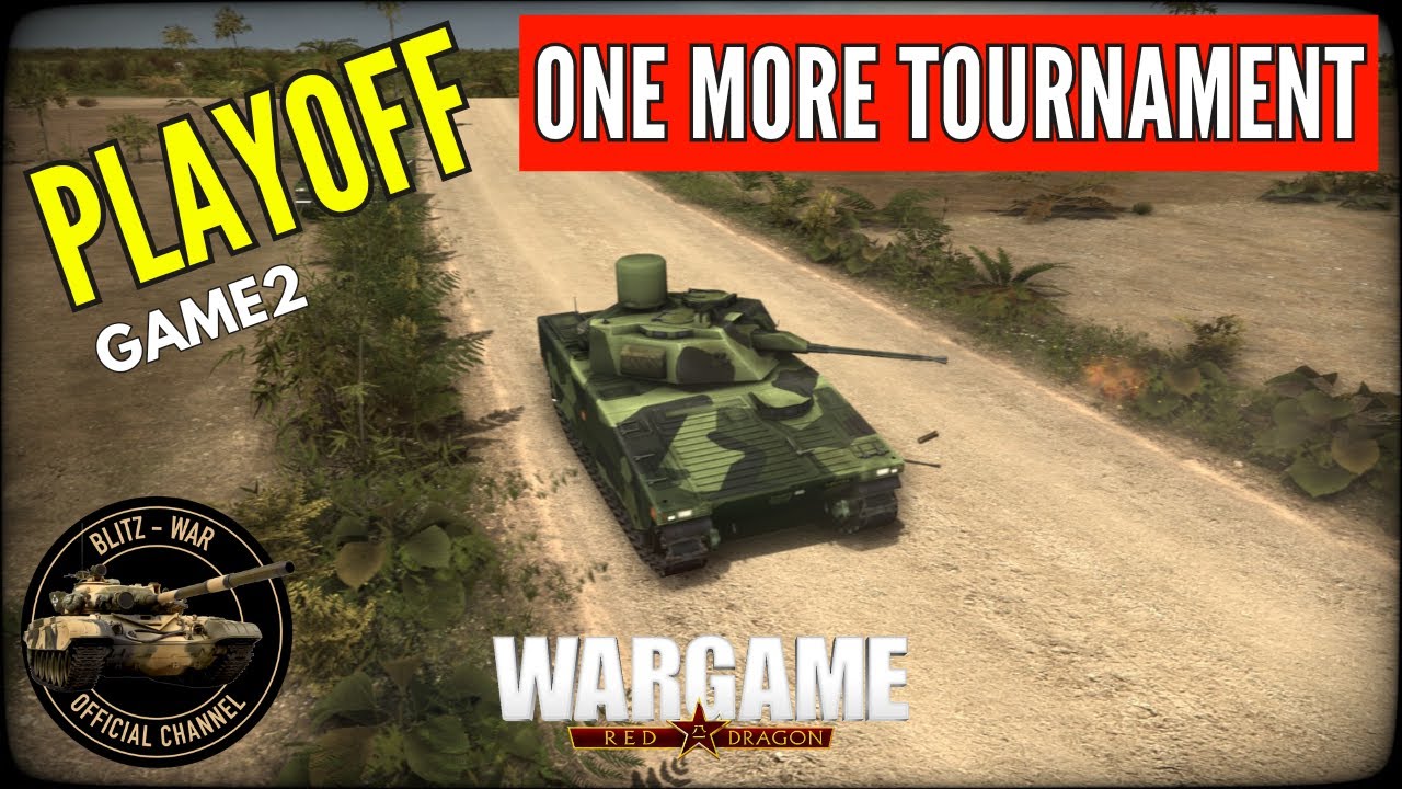 ПОСЛЕДНИЙ ТУР ПЛЕЙ-ОФФ — ЕЩЕ ОДИН ТУРНИР — Wargame Red Dragon