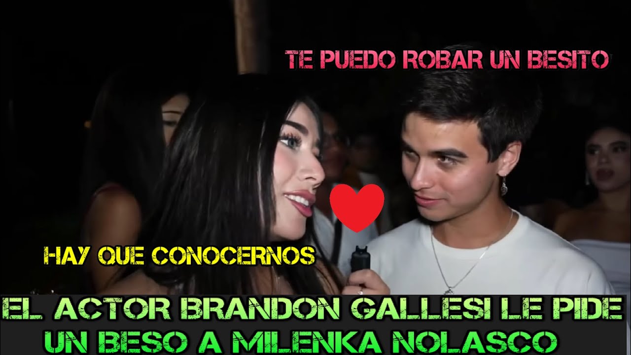 BRANDON GALLESI se QUEDA ENAMORADO DE MILENKA NOALSCO #milenka #diealis #danielataquire #zully #clip