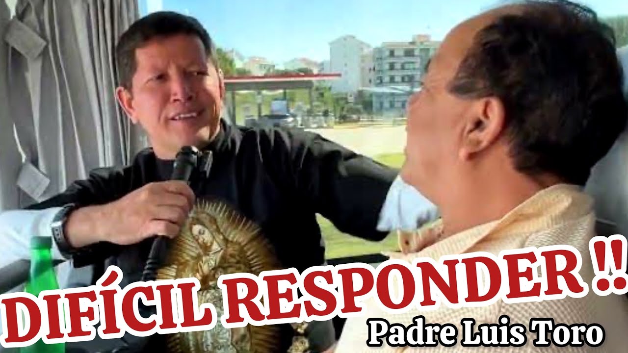 GRAN PREGUNTA al Padre Luis Toro😰 Lo Hace QUE PIENSE ANTES DE RESPONDER ‼️😳/113-24