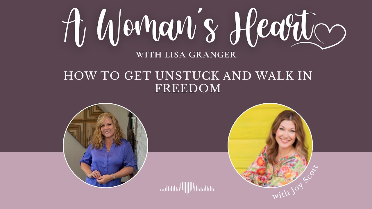 Joy Scott: How To Get Unstuck And Walk In Freedom