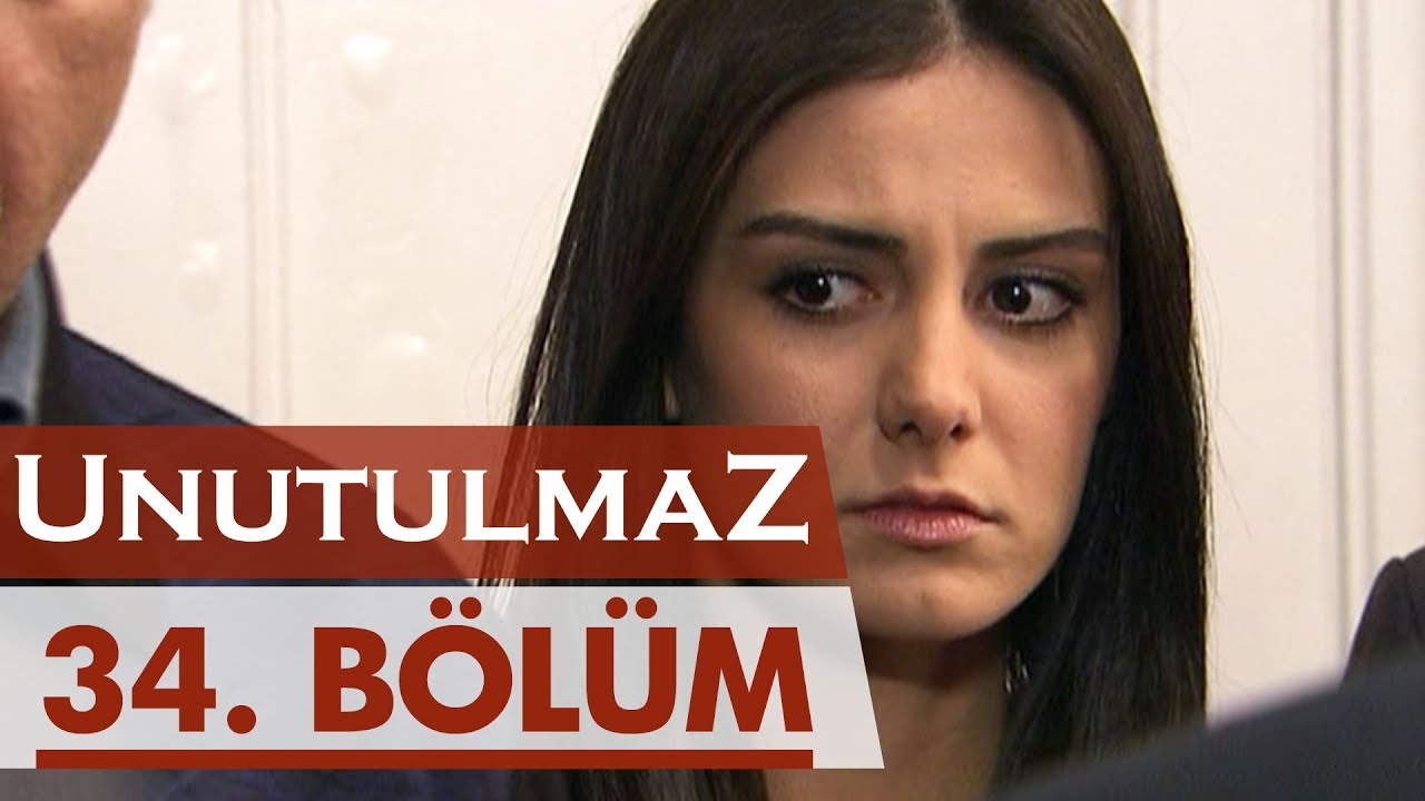 Unutulmaz 34. Bölüm @unutulmaz