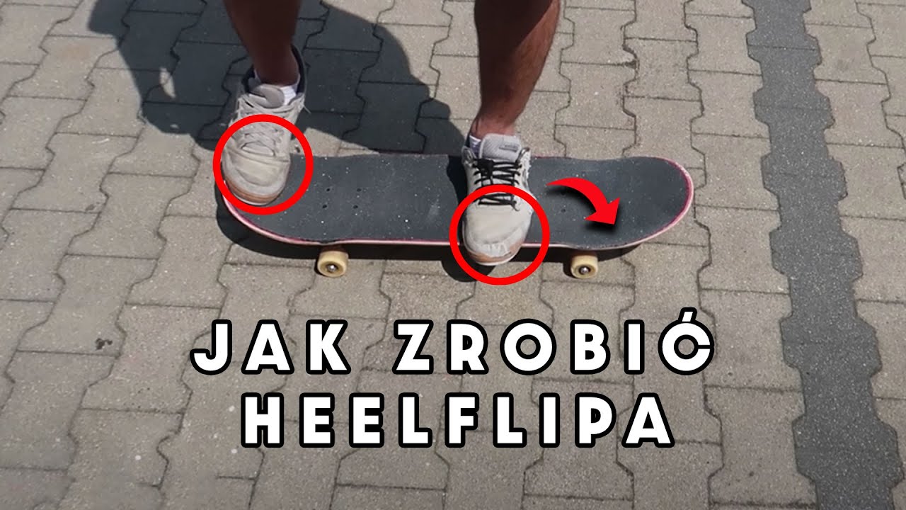 JAK ZROBIĆ HEELFLIP SZYBKO I POPRAWNIE - PORADNIK DESKOROLKA