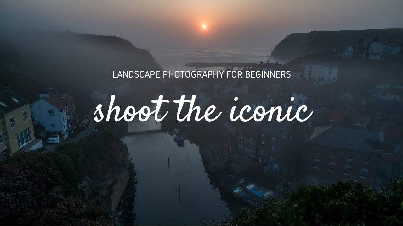 Shoot the Iconic | Landscape Photography For Beginners