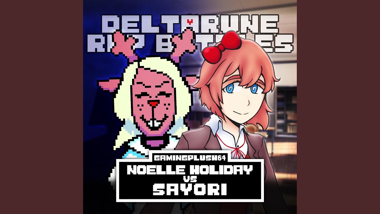 Noelle Holiday vs. Sayori (feat. Azia, Lindz, garbageGothic & JesseBoxVO)
