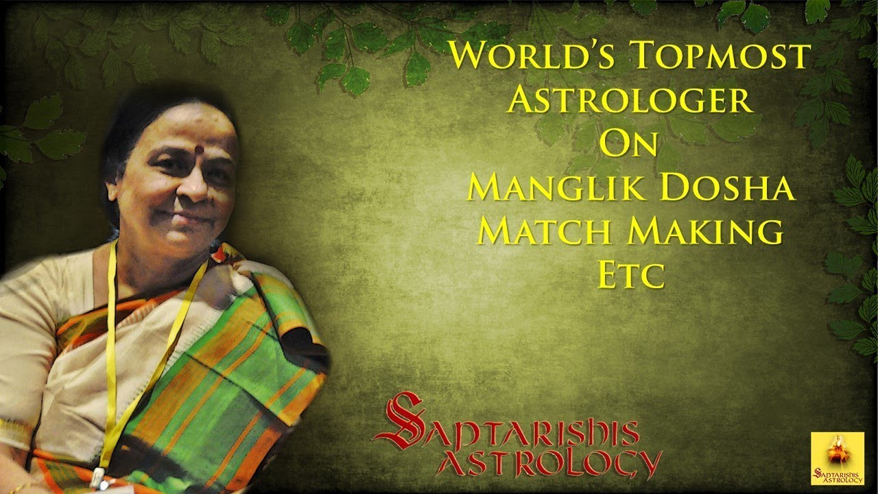 Worlds Topmost Astrologer on Mangal Dosha, Match Making Etc