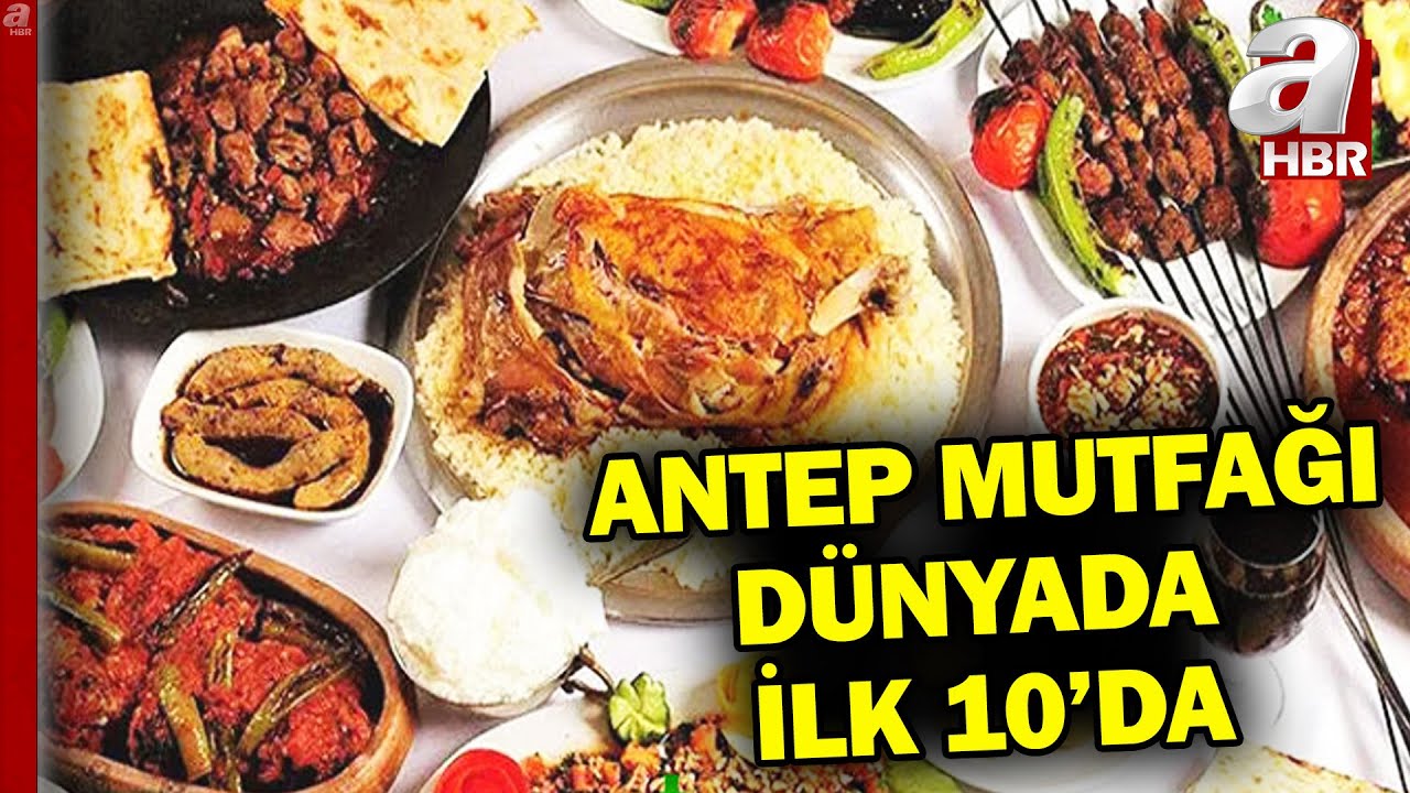 D&uuml;nyanın en iyi yemek şehirleri belli oldu! Gaziantep mutfağı ilk 10'da | A Haber