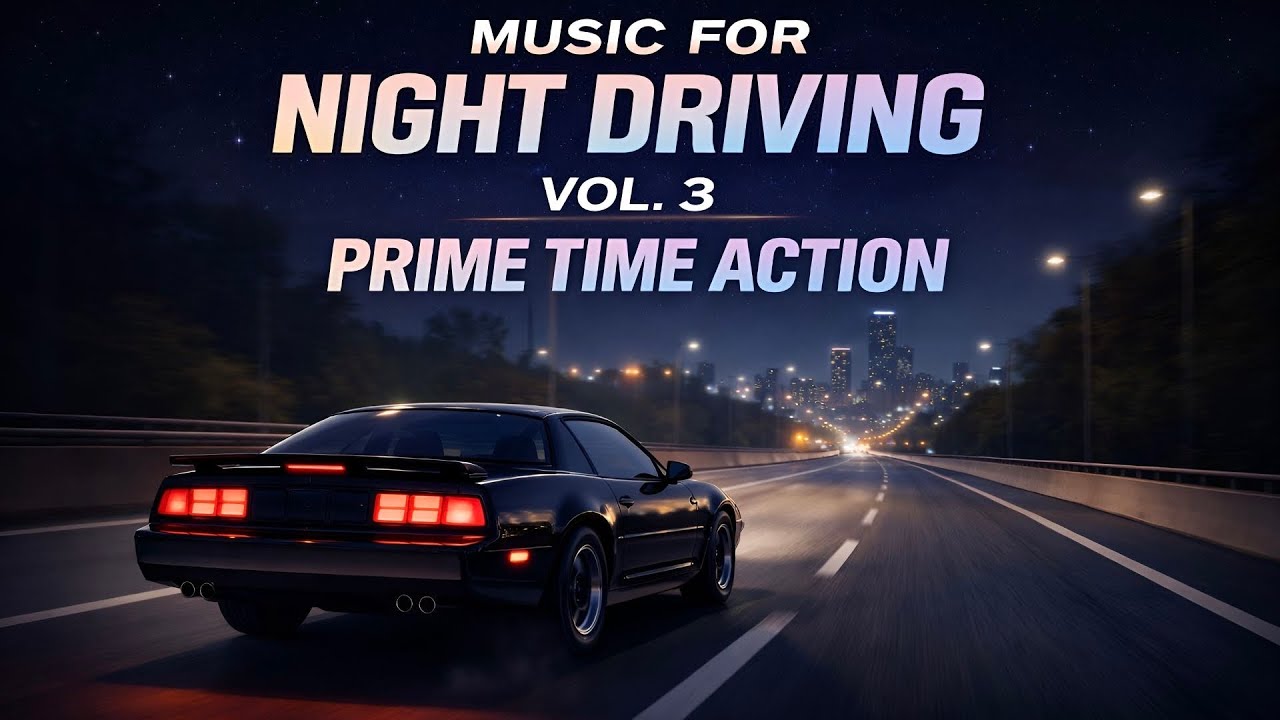Music For Night Driving Vol. 3 | Prime Time Action