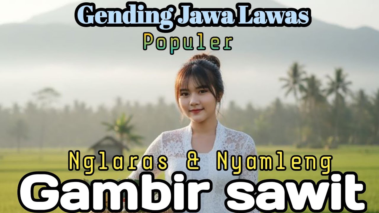 GENDING JAWA LAWAS POPULER || GAMBIR SAWIT ~ NGLARAS NYAMLENG