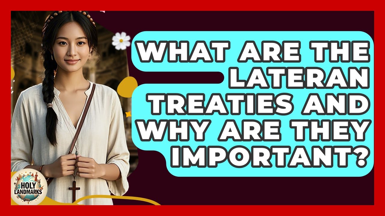 What Are The Lateran Treaties And Why Are They Important? - Holy Landmarks