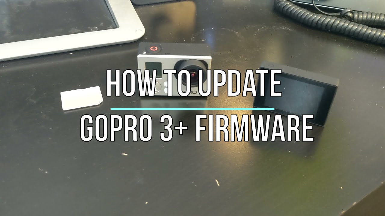 Как обновить прошивку GoPro 3+ до последней версии