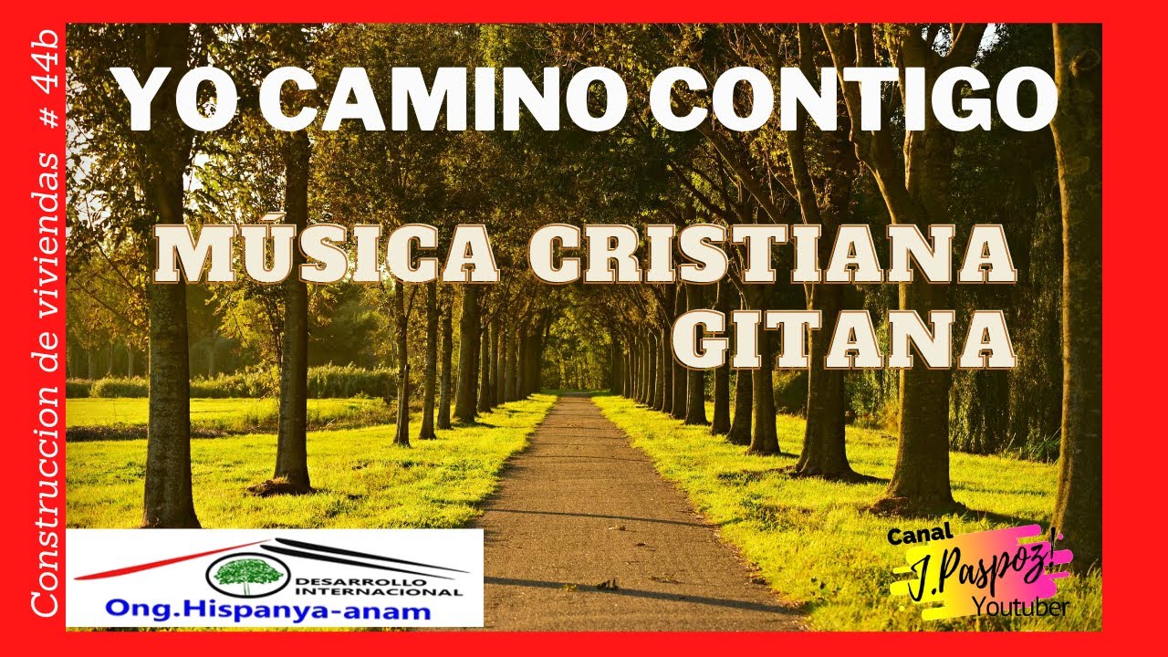 Yo camino contigo música cristiana gitana