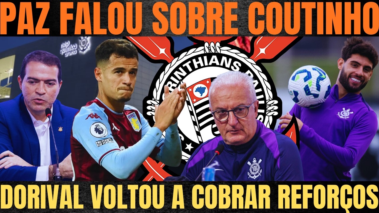 MARCELO PAZ FALOU SOBRE COUTINHO| YURI ALBERTO ANIMA| DORIVAL PEDIU REFORÇOS NOVAMENTE