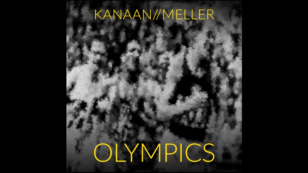 KANAAN // MELLER - OLYMPICS