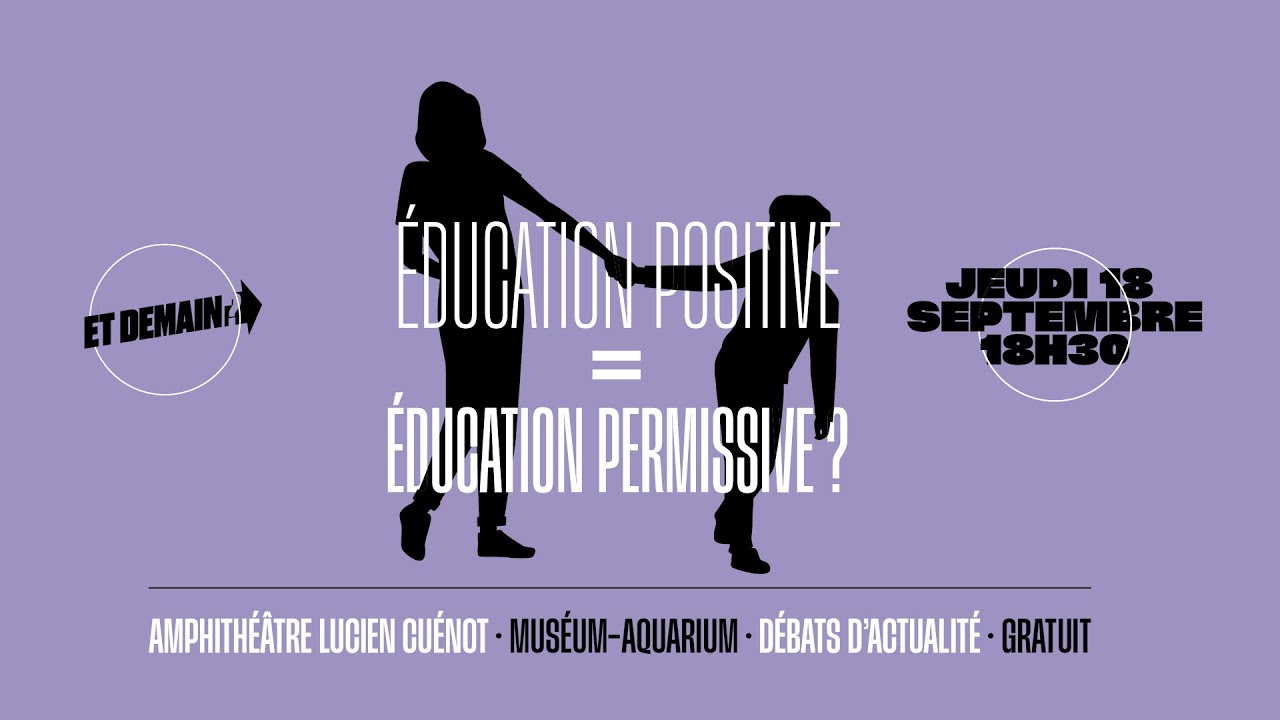 Table ronde ET DEMAIN ? - Éducation positive = éducation permissive ?