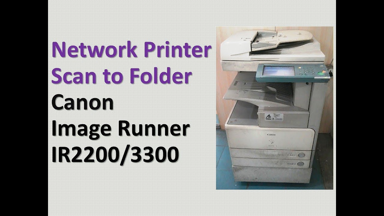 canon ir - canon ir scan to folder - canon ir 3225 connection to computer (tutorial)