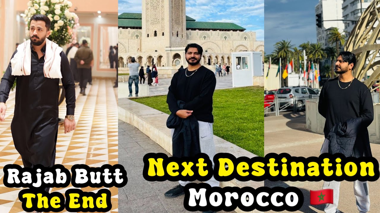 My Next Destination is Morocco for one day | Rajab Butt ka THE END ho gya @rajabbutt94 