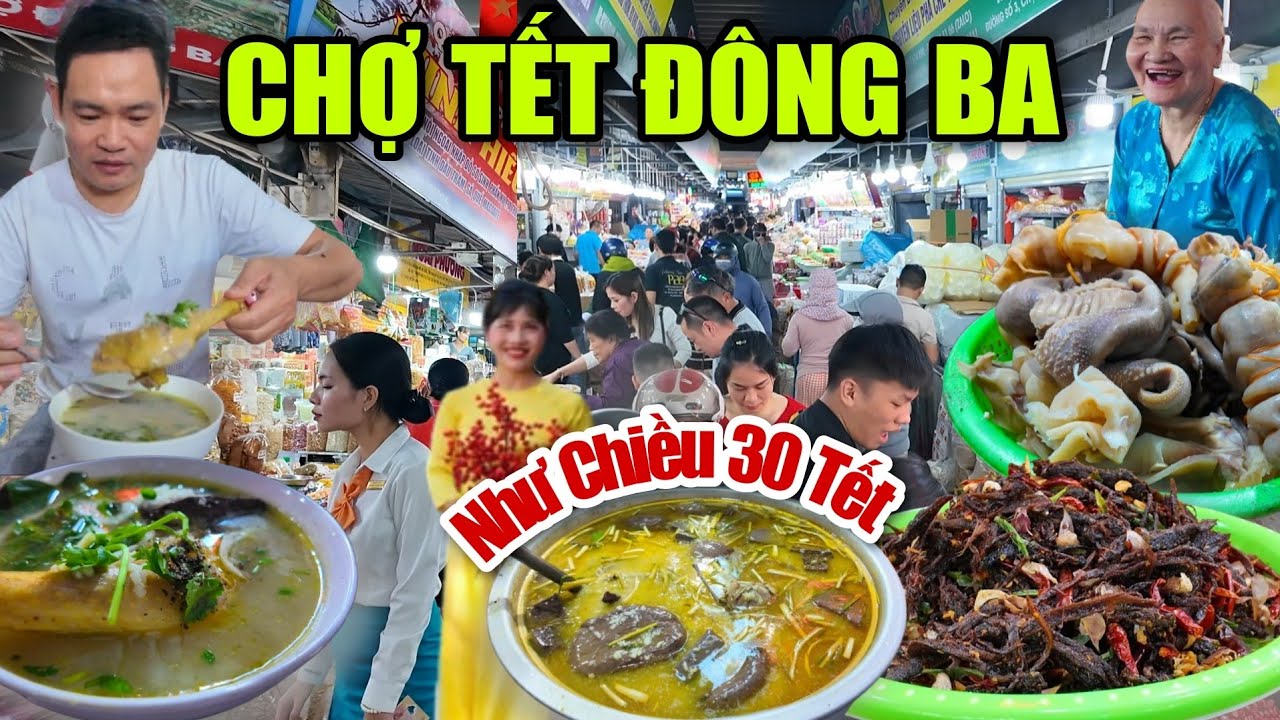 CHỢ ĐÔNG BA HUẾ ĐÔNG KHỦNG KHIẾP CỨ NGỠ NHƯ CHIỀU 30 TẾT