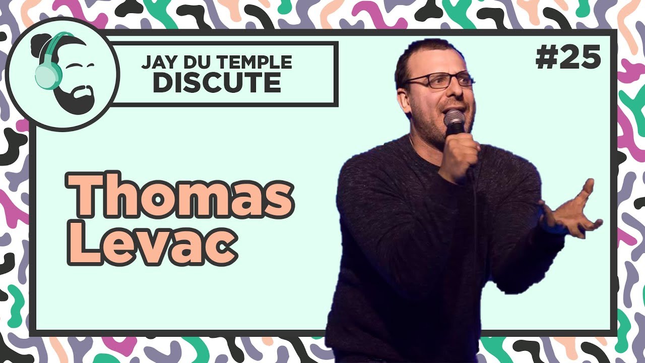Jay Du Temple discute #25 - Thomas Levac