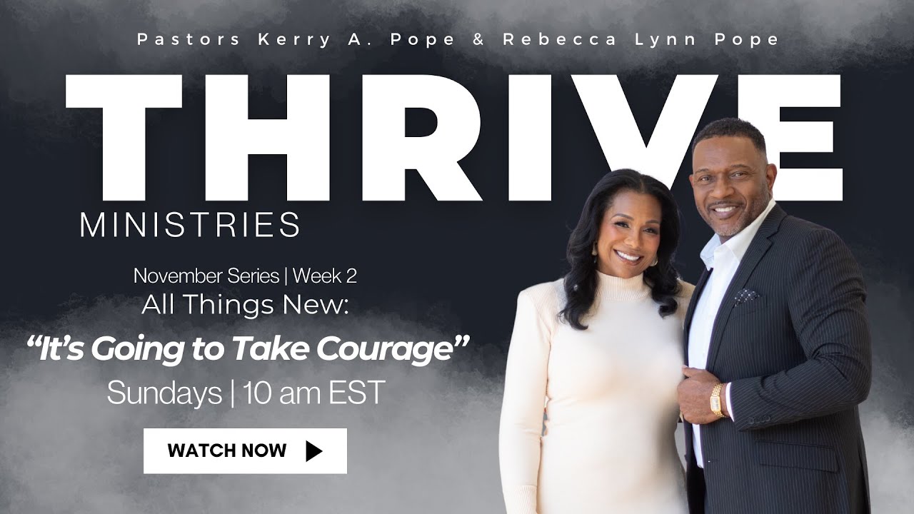 It’s Going to Take Courage | THRIVE Ministries