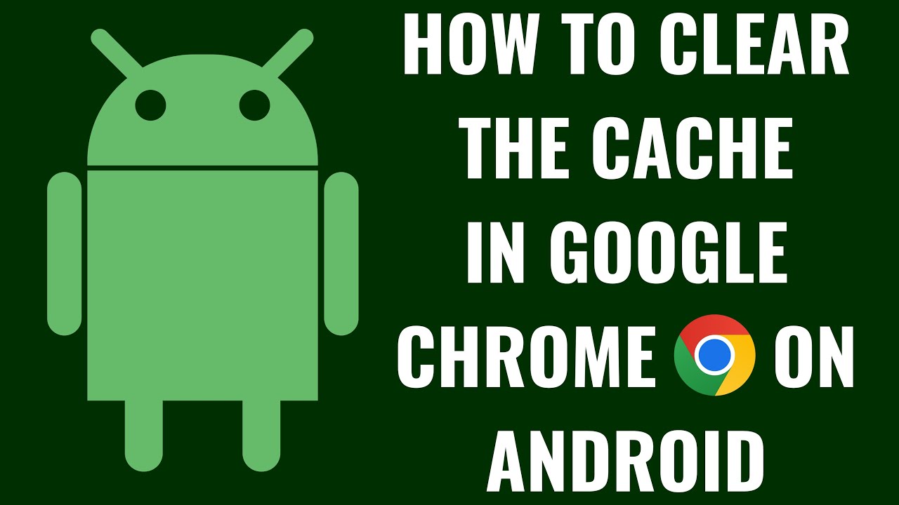 How to Clear the Cache in Google Chrome on Android