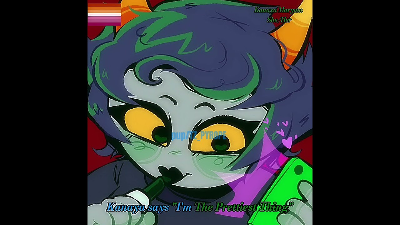 I'm the prettiest thing ♡ Homestuck edit ( Kanaya X Jade )