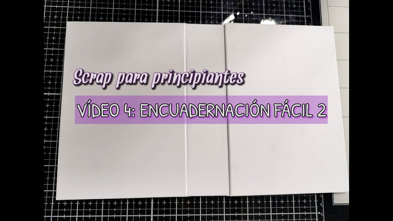Scrap para principiantes 3 Encuadernación. (Scrap for beginners bookbinding)