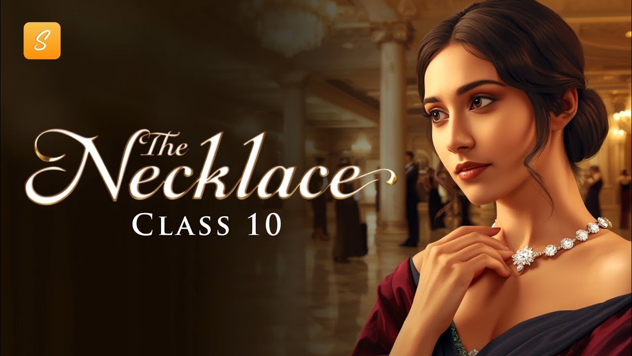 The Necklace Class 10 | Class 10 English (Footprints Without Feet) Chapter 7 | Full | One Shot