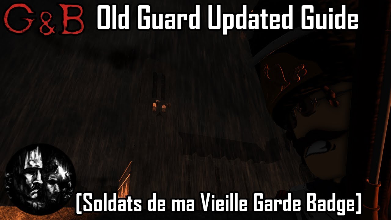 Old Guard Updated Guide [Soldats de ma Vielle Guarde Badge] - Guts and Blackpowder
