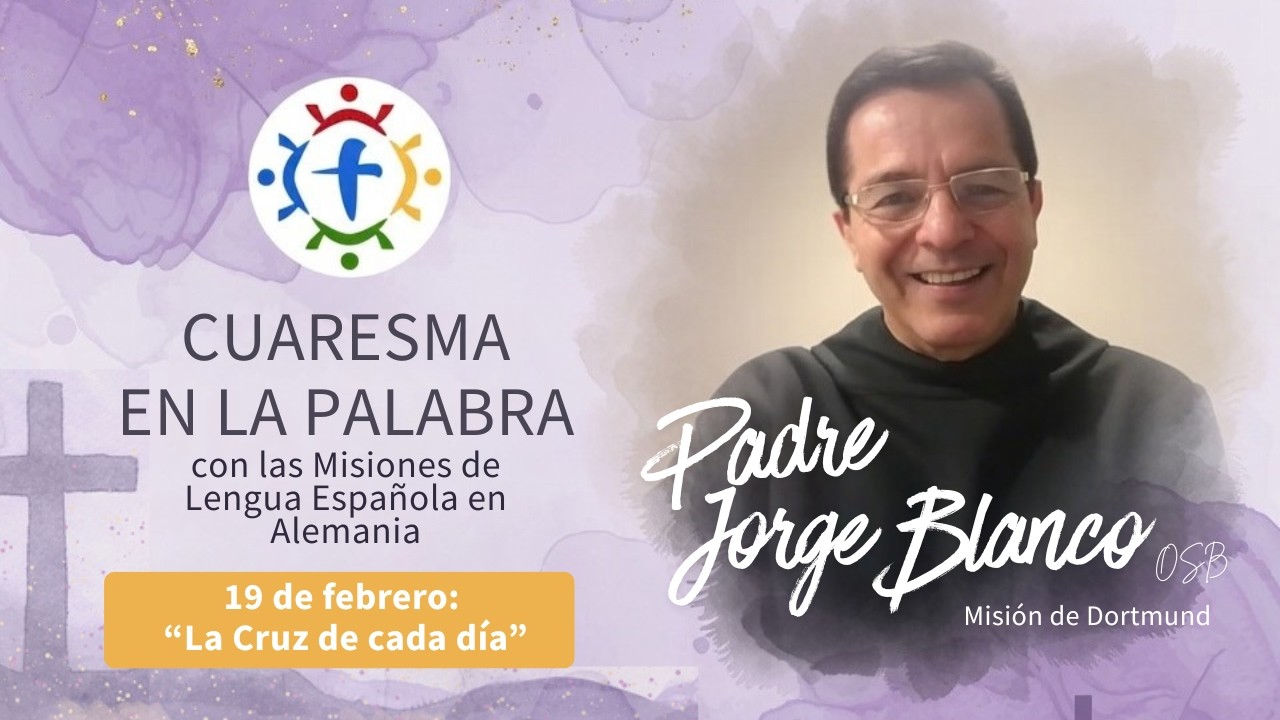 Cuaresma en La Palabra - 19.02.26 - con Padre Jorge Blanco OSB