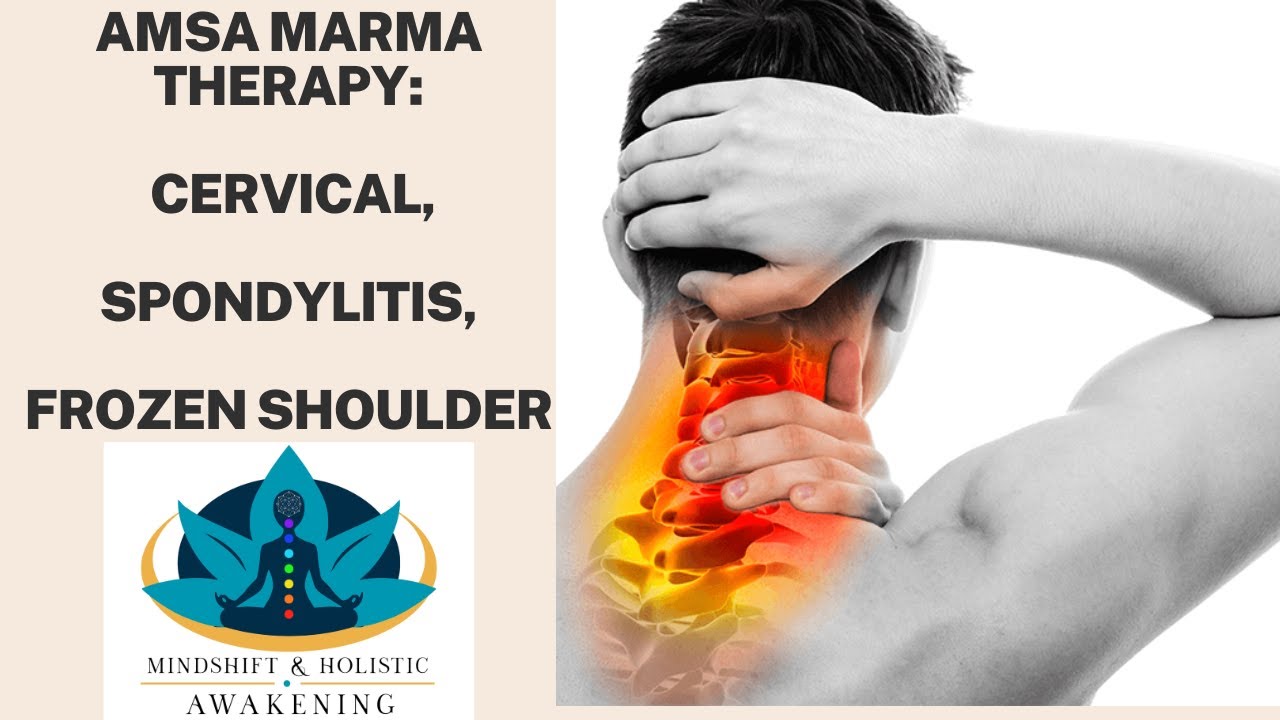 Amsa Marma Therapy: Permanent Cure from Cervical Pain, Spondylitis, Frozen Shoulder