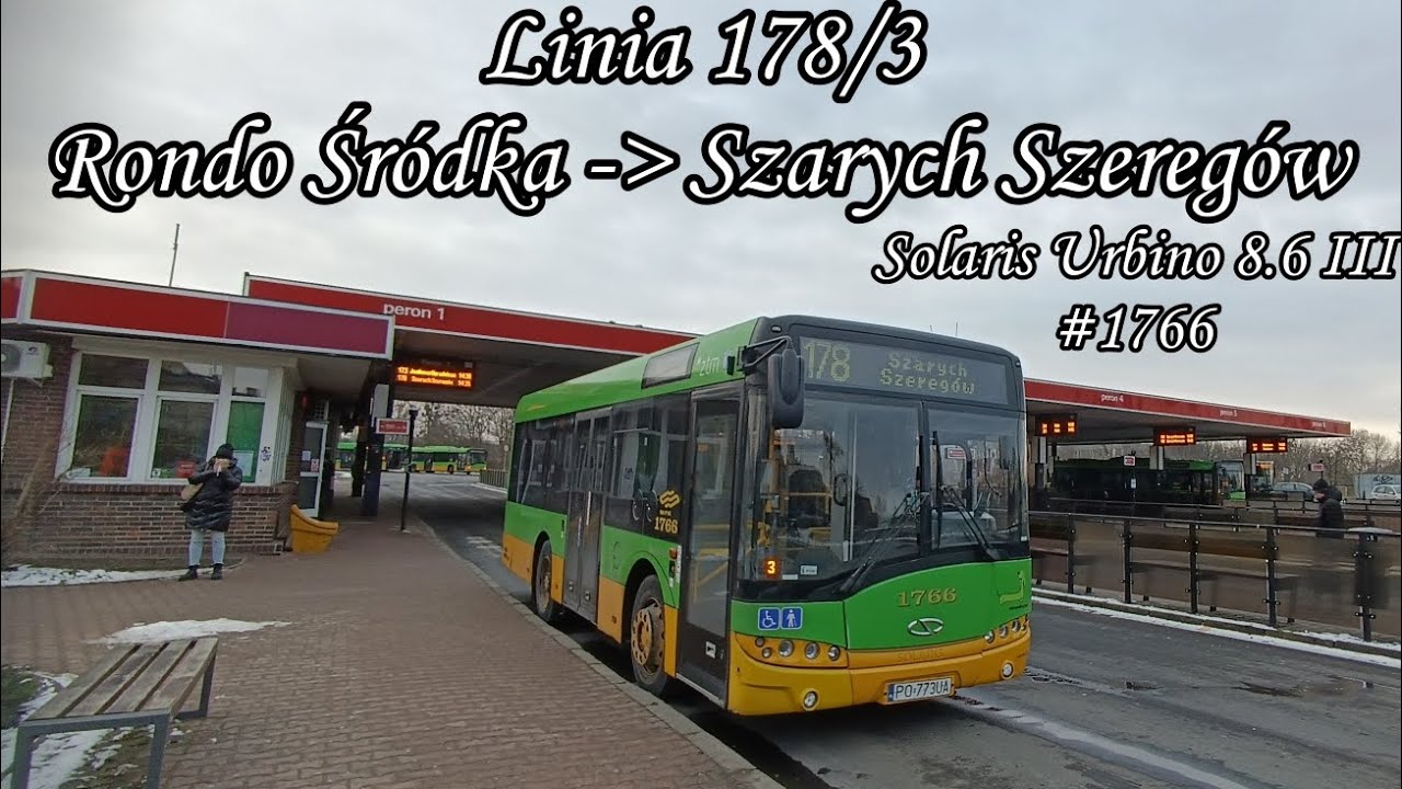 Poznań Linia 178/3 Kierunek Szarych Szeregów. Solaris Urbino(Alpino) 8.6 III #1766
