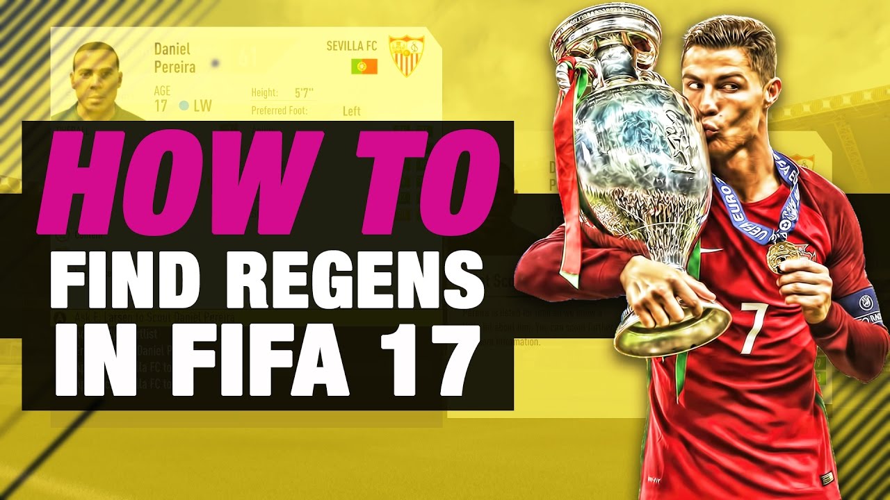 FIFA 17 Career Mode Tips : What is a Regen and How to Find Regens