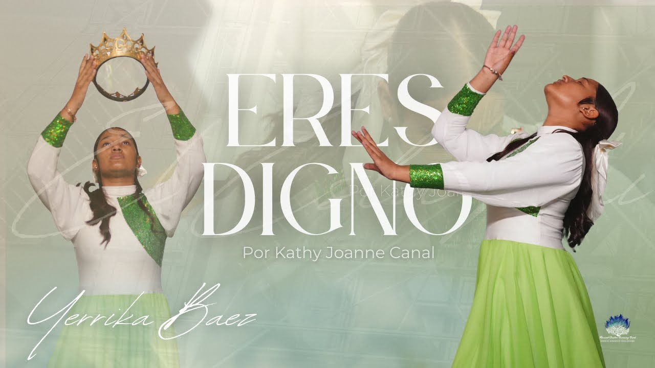 Danzora Yerrika Báez - “Eres Digno” by Kathy Joanne