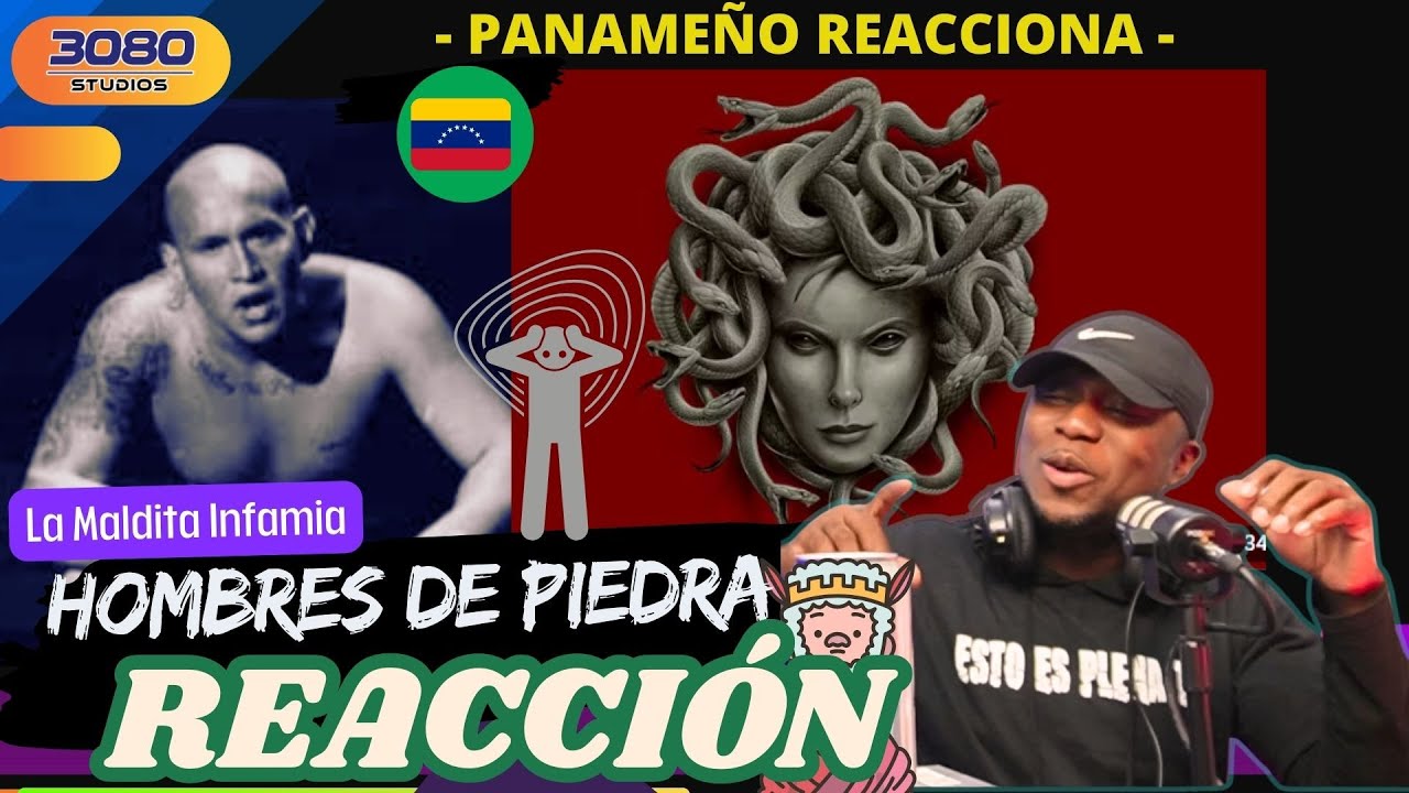 La Maldita Infamia - HOMBRES DE PIEDRA ( |PANAMEÑO REACCIONA|