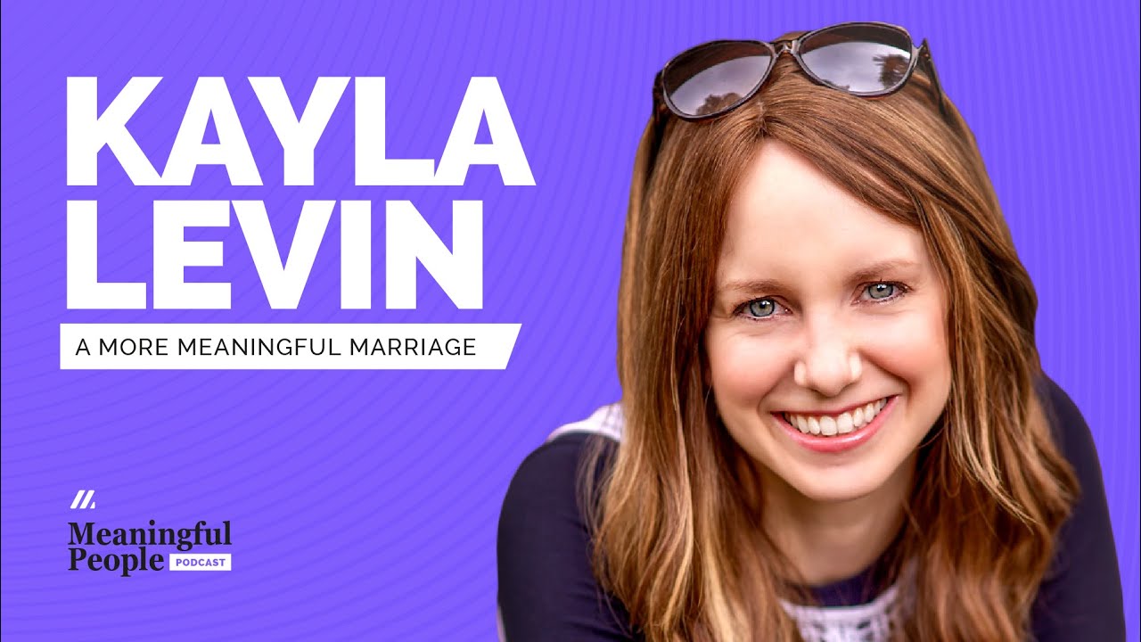 A More MEANINGFUL MARRIAGE | Kayla Levin