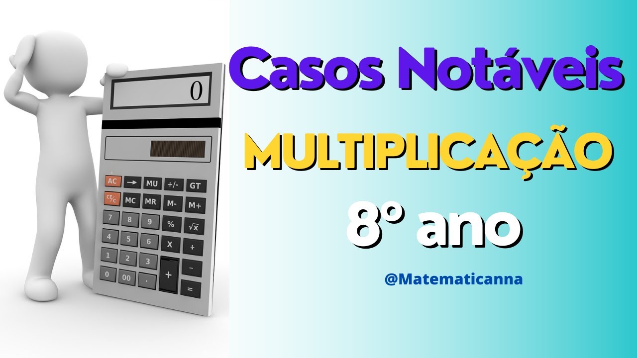 Casos notáveis da multiplicação.