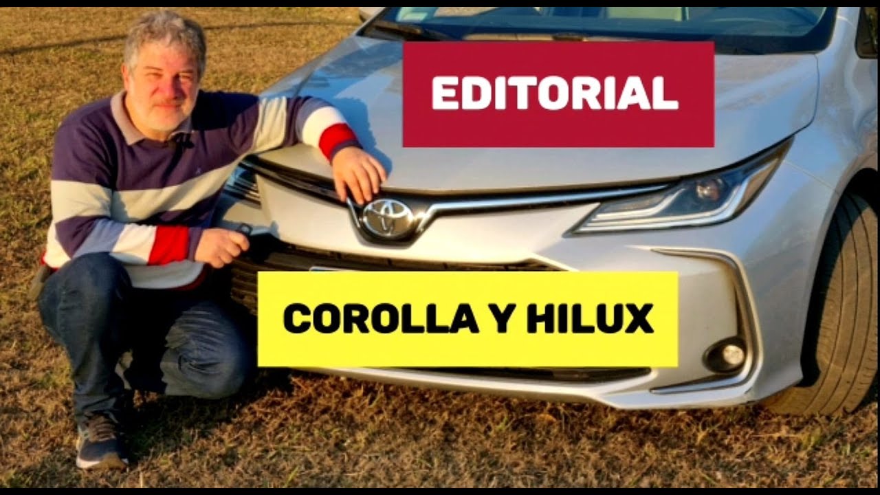 EDITORIAL: TOYOTA COROLLA Y HILUX EN ARGENTINA. OPINI&Oacute;N PERSONAL DE EDUARDO SMOK. (31.7.2022)