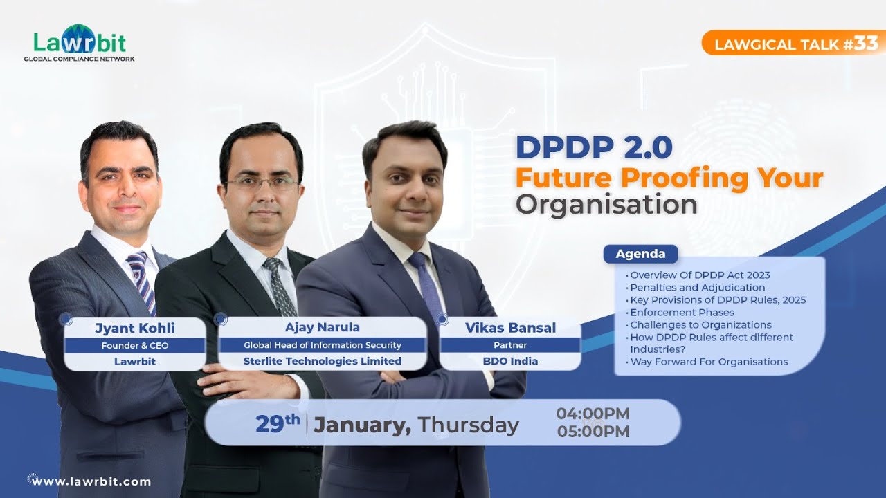 Digital Personal Data Protection (DPDP) 2.0 Future Proofing Your Organisation | Lawgical Talk #33