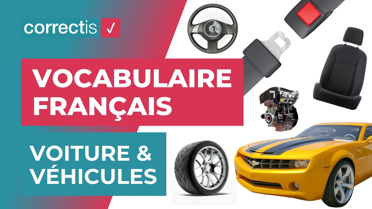 Apprendre le vocabulaire français pour la voiture et les véhicules.