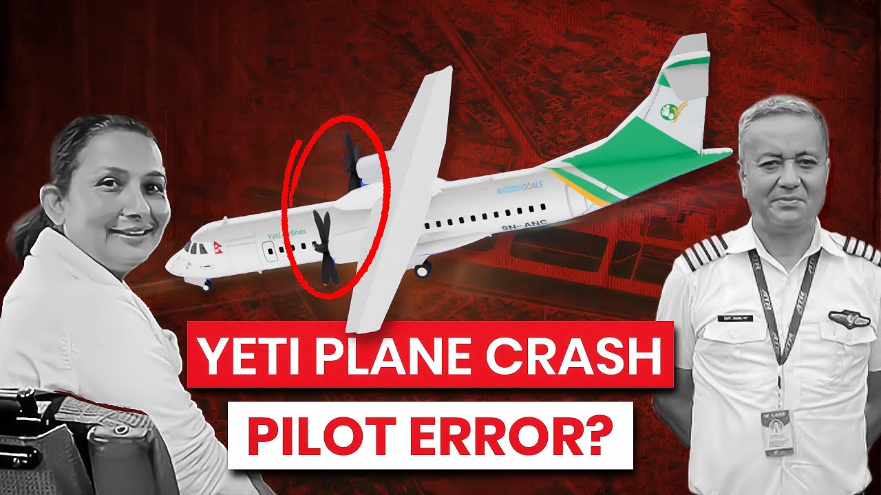 How Yeti Airlines Plane Crashed in Pokhara - Pilot Error?