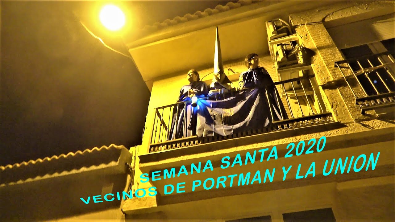 PROCESIÓN EN CONFINAMIENTO JUEVES SANTO 2020 LA UNIÓN-PORTMAN