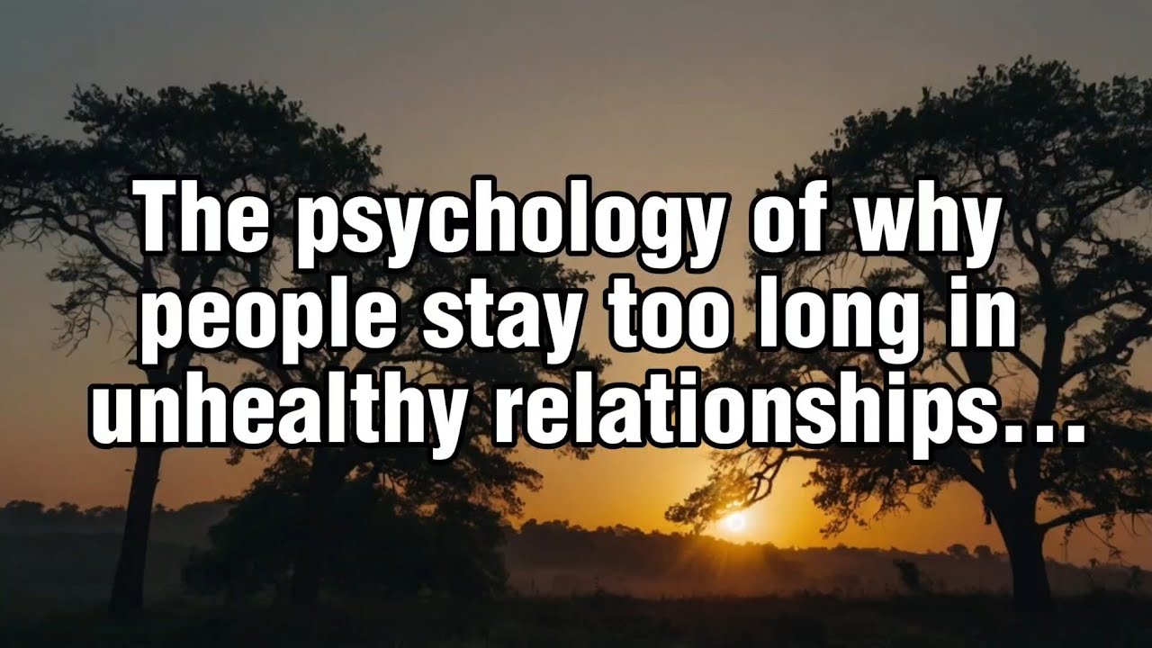 The Psychology of Why People Stay Too Long in Unhealthy Relationships...| Psychological Facts 