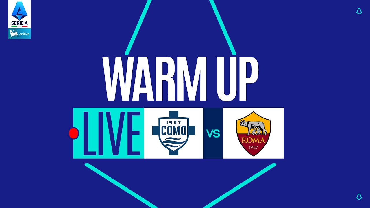 🔴 LIVE | Warm up | COMO-ROMA | Serie A Enilive 2025/26