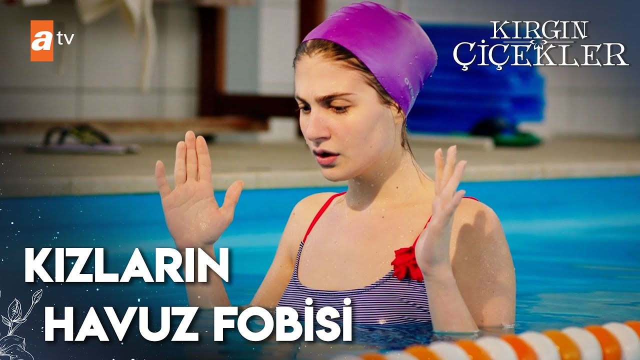 Kızların havuzla imtihanı - Kırgın Çiçekler